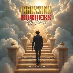 Crossing Borders of Times, Kiril Kristoff
