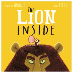 The Lion Inside, Rachel Bright
