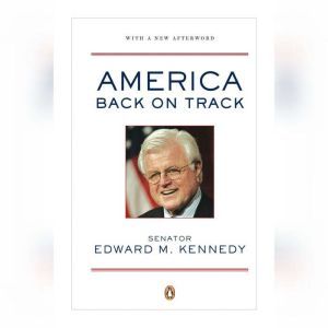 America Back on Track, Edward M. Kennedy