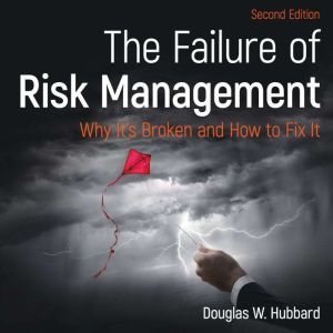 The Failure of Risk Management, Douglas W. Hubbard