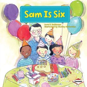 Sam Is Six, Sara E. Hoffmann