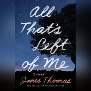 All Thats Left of Me, Janis Thomas