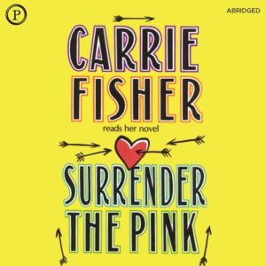 Surrender the Pink, Carrie Fisher