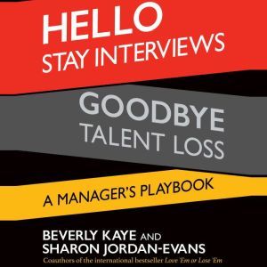 Hello Stay Interviews, Goodbye Talent..., Beverly Kaye