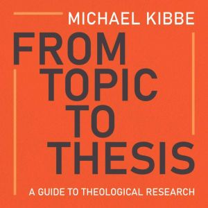 From Topic to Thesis, Michael Kibbe