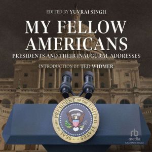 My Fellow Americans: Presidents and Their Inaugural Addresses