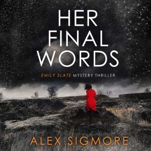 Her Final Words, Alex Sigmore