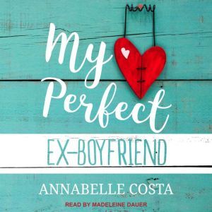 My Perfect Ex-Boyfriend, Annabelle Costa