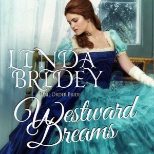 Mail Order Bride  Westward Dreams, Linda Bridey