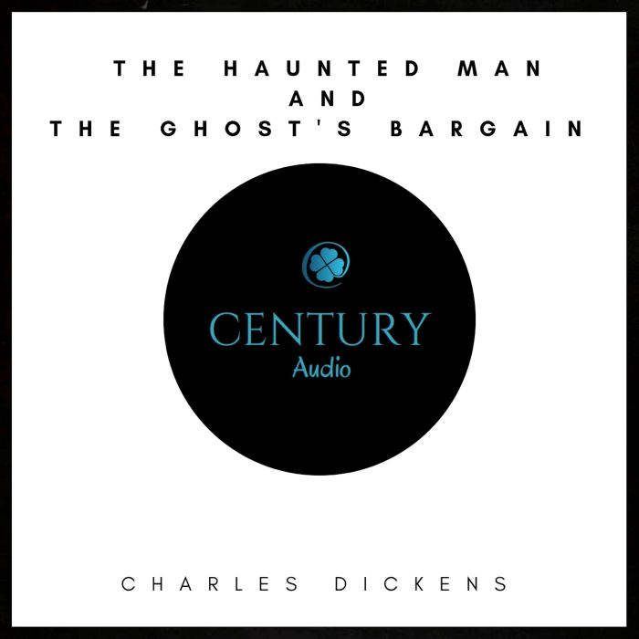 The Haunted Man and the Ghosts Barga..., Charles Dickens