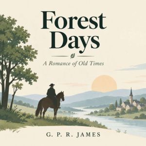 Forest Days, G. P. R. James