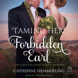 Taming Her Forbidden Earl, Catherine Hemmerling