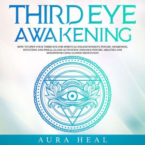Third Eye Awakening, Aura Heal