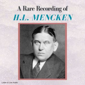 A Rare Recording of H.L. Mencken