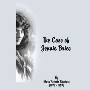 The Case of Jennie Brice, Mary Roberts Rinehart