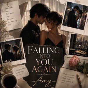 Falling Into You Again, Amy
