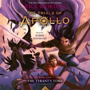 The Trials of Apollo, Book Four: The Tyrant's Tomb, Rick Riordan