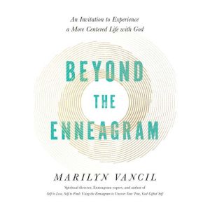 Beyond the Enneagram, Marilyn Vancil