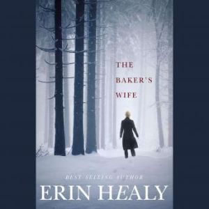 The Bakers Wife, Erin Healy
