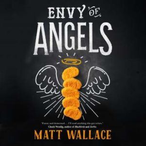 Envy of Angels, Matt Wallace