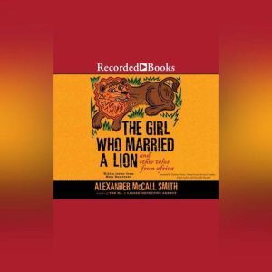 The Girl Who Married a Lion, Alexander McCall Smith