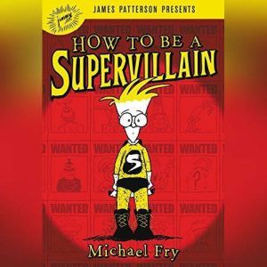 How to Be a Supervillain, Michael Fry