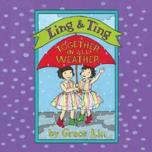 Ling  Ting Together in All Weather, Grace Lin