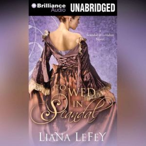 To Wed in Scandal, Liana LeFey