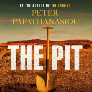 The Pit: By the author of THE STONING, "The crime debut of the year"