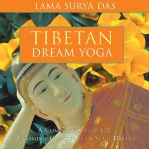 Tibetan Dream Yoga, Lama Surya Das