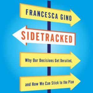 Sidetracked, Francesca Gino