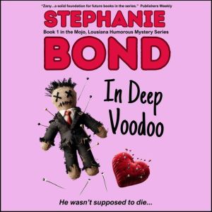 In Deep Voodoo, Stephanie Bond
