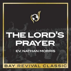 The Lords Prayer, Evangelist Nathan Morris