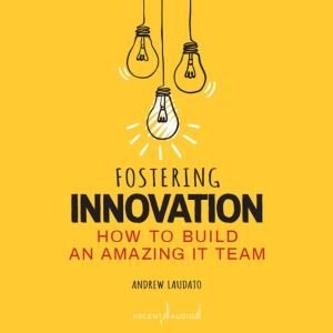 Fostering Innovation, Andrew Laudato
