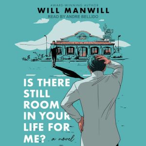 Is There Still Room In Your Life for ..., Will Manwill