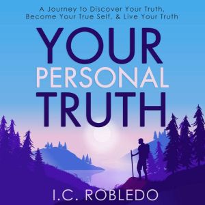 Your Personal Truth, I. C. Robledo