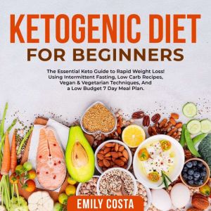Ketogenic Diet for Beginners The Ess..., Emily Costa