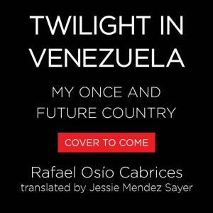 Twilight in Venezuela, Rafael Osio Cabrices