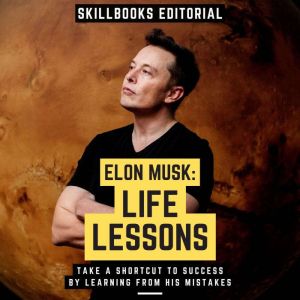 Elon Musk Life Lessons  Take A Shor..., Skillbooks Editorial