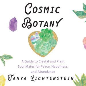 Cosmic Botany, Tanya Lichtenstein