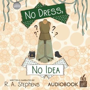 No Dress No Idea, R. A. Stephens
