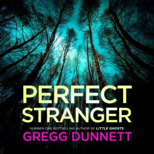 Perfect Stranger, Gregg Dunnett