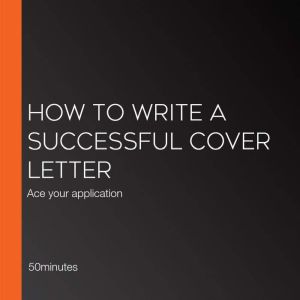 How to Write a Successful Cover Lette..., 50minutes