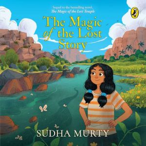 The Magic of the Lost Story, Sudha Murty