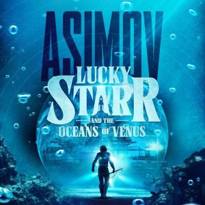 Lucky Starr and the Oceans of Venus, Isaac Asimov