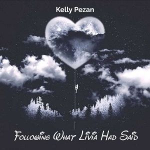 Following What Livia Had Said, Kelly Pezan