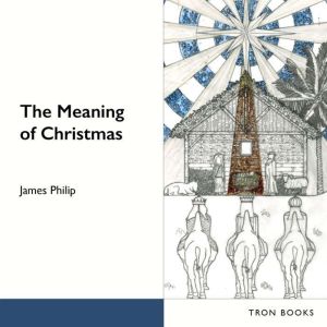 The Meaning of Christmas, James Philip