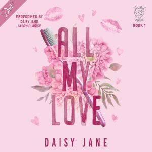 All My Love, Daisy Jane