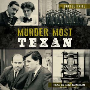 Murder Most Texan, Bartee Haile