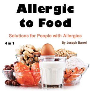 Allergic to Food, Joseph Barrel